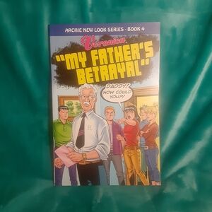Veronica: My Father's Betrayal (Archie comics new look series book 4) Paperback